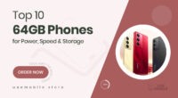 10 Best 64 GB Storage Phones for Power Users Who Need Space and Speed