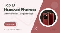 10 Huawei Picks That Combine Innovation and Elegance for Smart Buyers