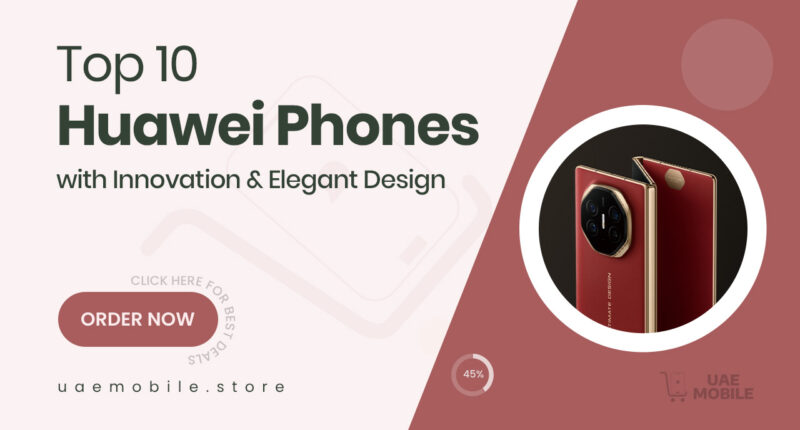 10 Huawei Picks That Combine Innovation and Elegance for Smart Buyers