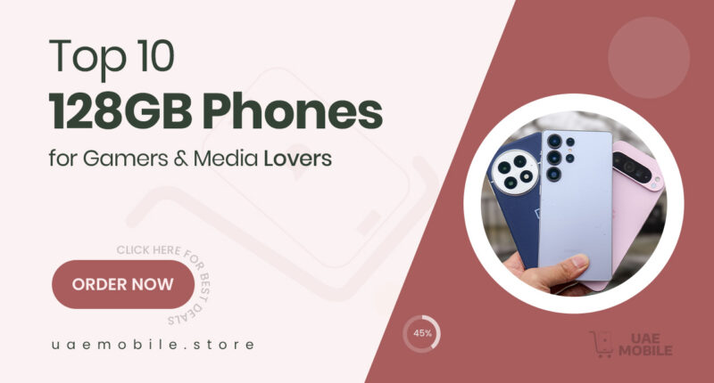 10 Impressive 128 GB Phones Perfect for Media Lovers and Gamers