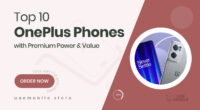 10 Must-Have OnePlus Smart Phones That Deliver Premium Performance Without the Premium Price
