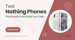 2 Sleek Nothing Devices That Redefine Minimalism for Tech-Savvy Shoppers