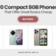 10 Compact 8 GB Phones That Deliver Core Features at the Lowest Price
