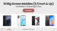 10 Big Screen Mobiles (5.5 Inch & Up) Available in Dubai Right Now