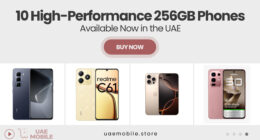 10 High-Performance 256GB Phones Available Now in the UAE