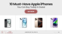 10 Must-Have Apple iPhones You Can Buy Today in Dubai