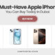 10 Must-Have Apple iPhones You Can Buy Today in Dubai